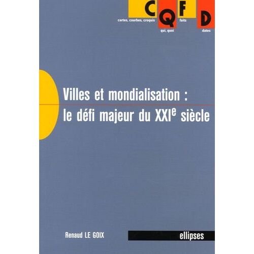 Villes Et Mondialisation : Le Défi Majeur Du Xxie Siècle