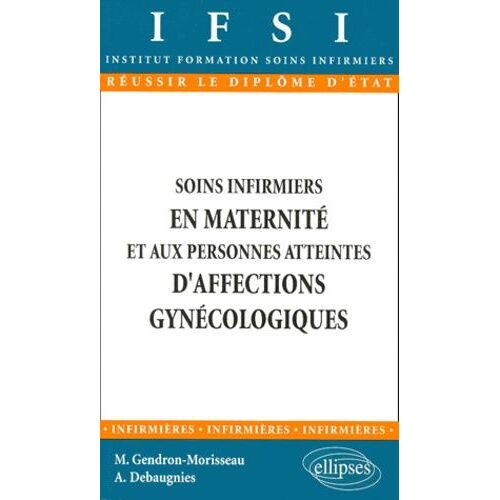 Soins Infirmiers En Maternité Et Aux Personnes Atteintes D'affections Gynécologiques