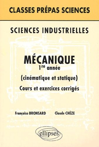 Mécanique 1ère Année (Cinétique Et Statique). Cours Et Exercices Corrigés