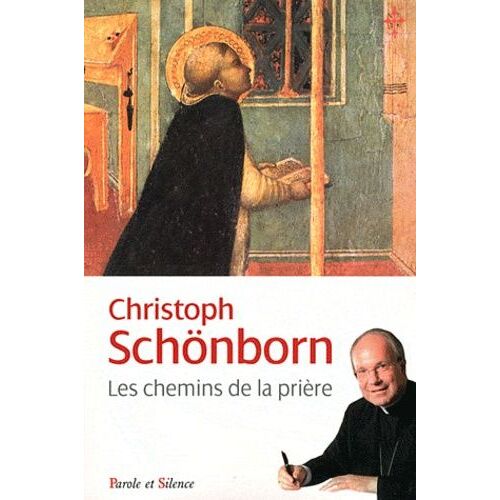 Les Chemins De La Prière - La Prière Dans Le Catéchisme De L'eglise Catholique