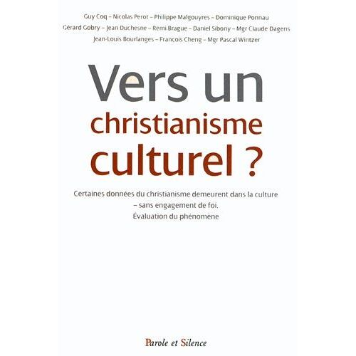 Vers Un Christianisme Culturel ? - Certaines Données Du Christianisme Demeurent Dans La Culture - Sans Engagement De Foi - Evaluation Du Phénomène - Colloque De L'observatoire Foi Et Culture...