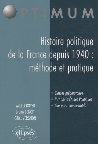Histoire Politique De La France Depuis 1940 : Méthode Et Pratique