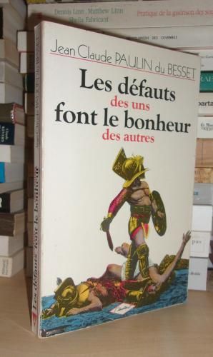 Les Defauts Des Uns Font Le Bonheur Des Autres