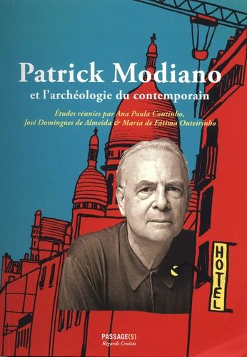 Patrick Modiano Et L'archéologie Du Contemporain
