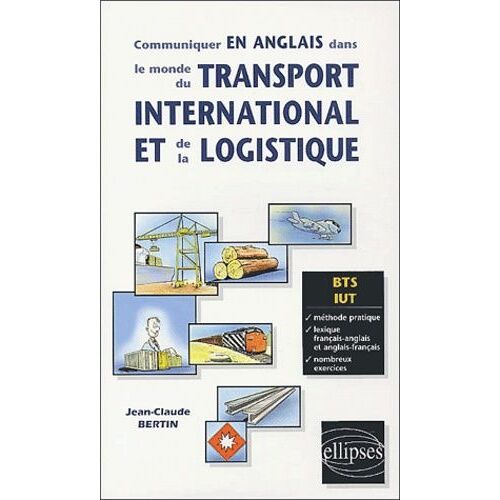 Communiquer En Anglais Dans Le Monde Du Transport International Et De La Logistique Bts/Iut