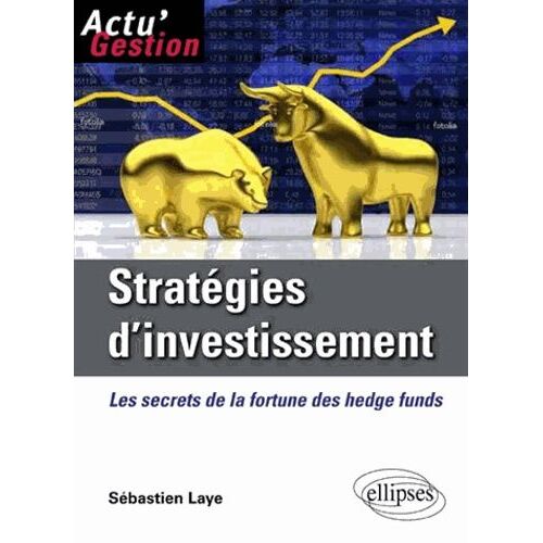 Stratégies D'investissement - Les Secrets De La Fortune Des Hedge Funds