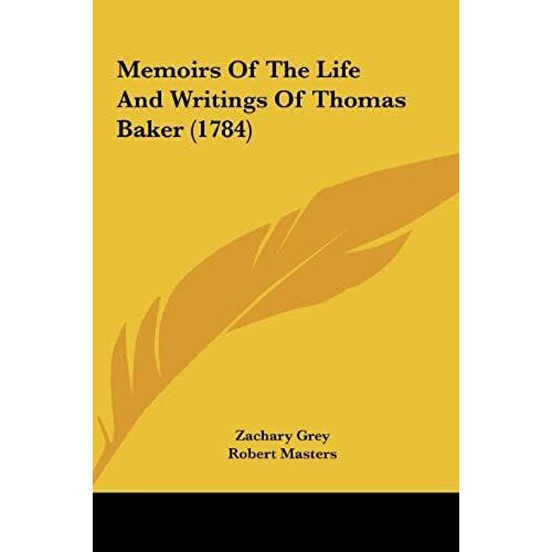Memoirs Of The Life And Writings Of Thomas Baker (1784)