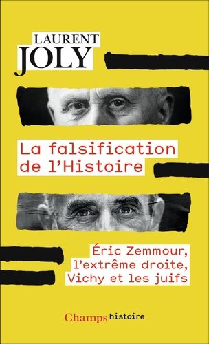 La Falsification De L'histoire - Eric Zemmour, L'extrême Droite, Vichy Et Les Juifs
