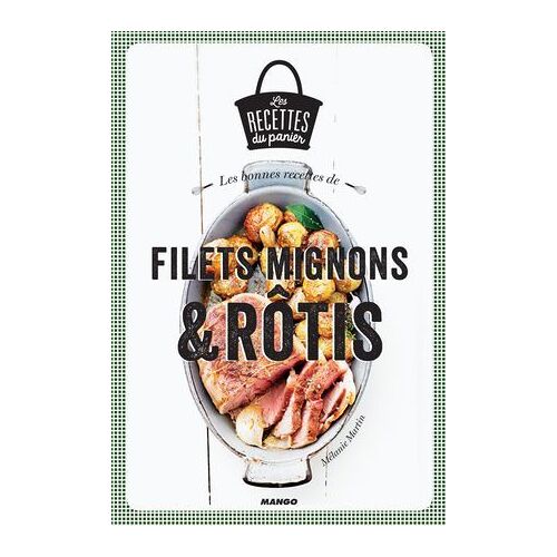 Les Bonnes Recettes De Filets Mignons Et Rôtis