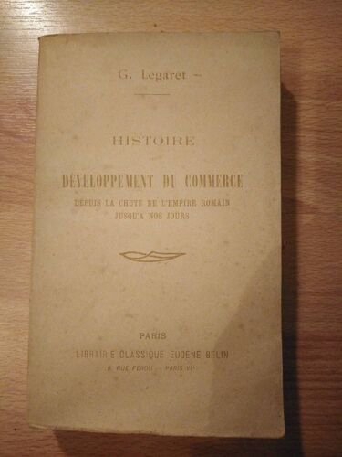 Histoire Du Developpement Du Commerce Depuis La Chute De L'empire Romain Jusqu'à Nos Jours.