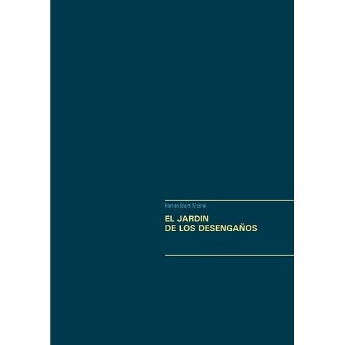 El Jardin De Los Desengaños