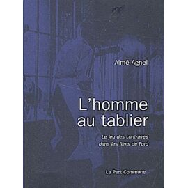L'homme Au Tablier - Le Jeu Des Contraires Dans Les Films De Ford