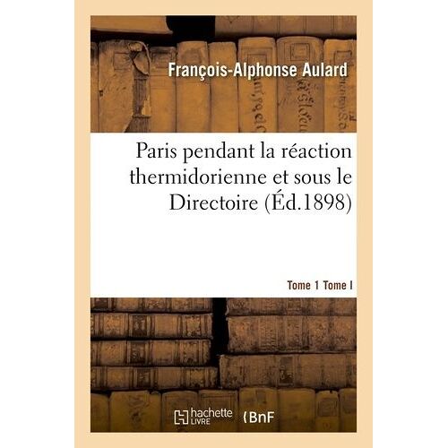 Paris Pendant La Réaction Thermidorienne Et Sous Le Directoire