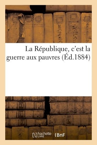 La République, C'est La Guerre Aux Pauvres