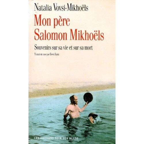 Mon Père, Salomon Mikhoëls - Souvenirs Sur Sa Vie Et Sur Sa Mort