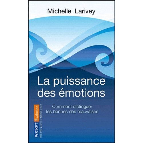 La Puissance Des Émotions - Comment Distinguer Les Bonnes Des Mauvaises