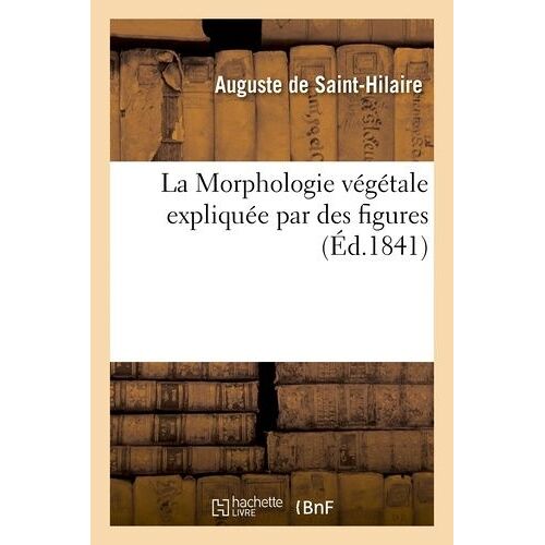 La Morphologie Végétale Expliquée Par Des Figures