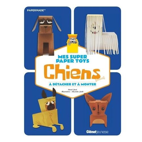 Mes Super Paper Toys Chiens - A Détacher Et À Monter
