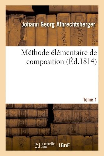 Méthode Élémentaire De Composition - Tome 1