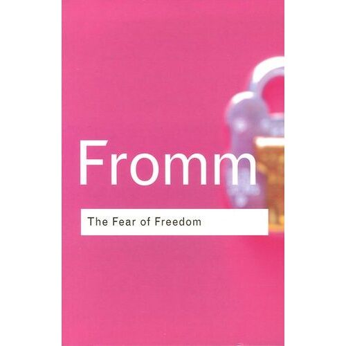 The Fear Of Freedom