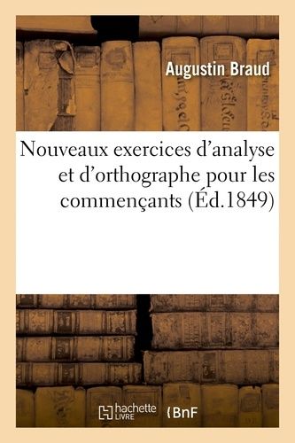 Nouveaux Exercices D'analyse Et D'orthographe Pour Les Commençants