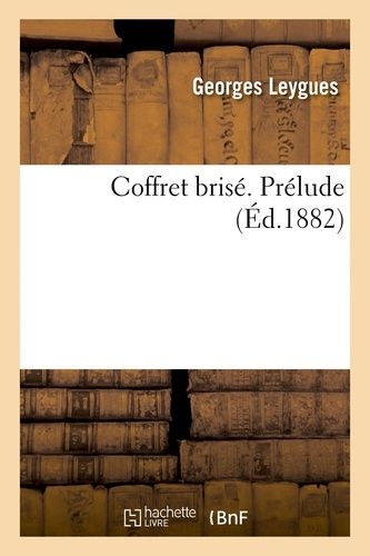 Coffret Brisé. Prélude