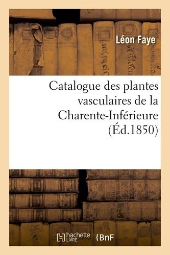 Catalogue Des Plantes Vasculaires De La Charente-Inférieure