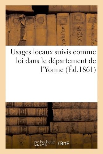 Usages Locaux Suivis Comme Loi Dans Le Département De L'yonne