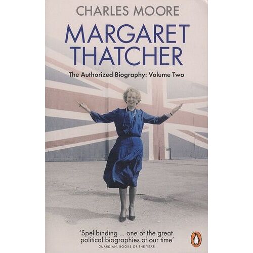 Margaret Thatcher, The Authorized Biography - Volume 2, Everything She Wants