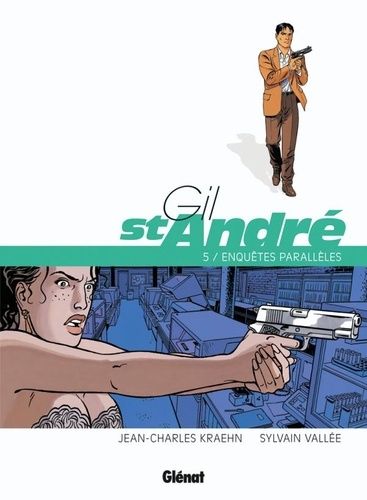 Gil St-André - Tome 5 - Enquêtes Parallèles