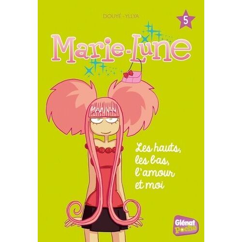 Marie-Lune Tome 5 - Les Hauts, Les Bas, L'amour Et Moi