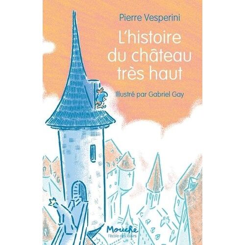 L'histoire Du Château Très Haut