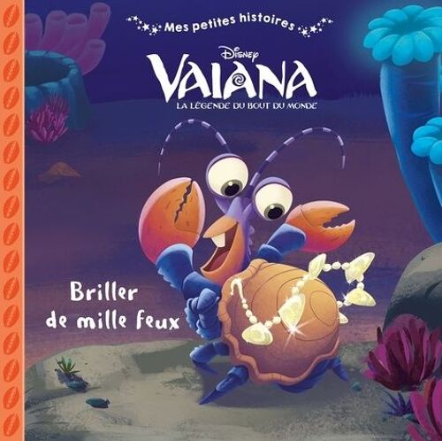 Vaiana, La Légende Du Bout Du Monde - Briller De Mille Feux