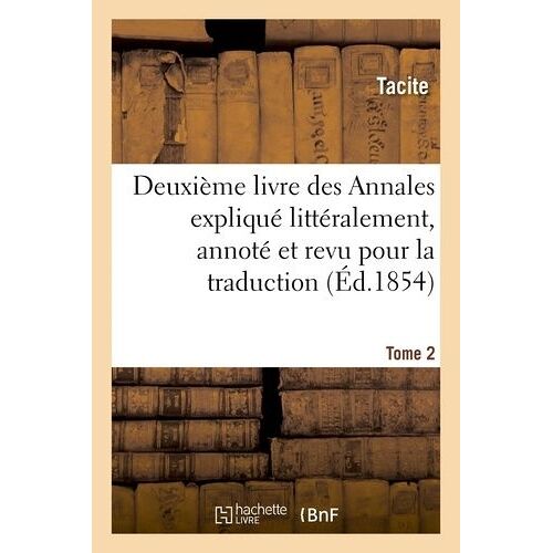 Les Auteurs Latins Expliqués D'après Une Méthode Nouvelle Par Deux Traductions Tome 2