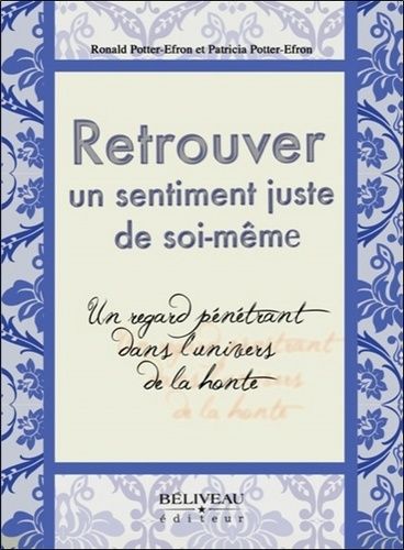 Retrouver Un Sentiment Juste De Soi-Même - Un Regard Pénétrant Dans L'univers De La Honte