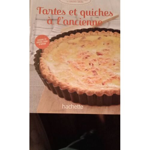 Livre De Recettes Tartes Et Quiches À L'ancienne 