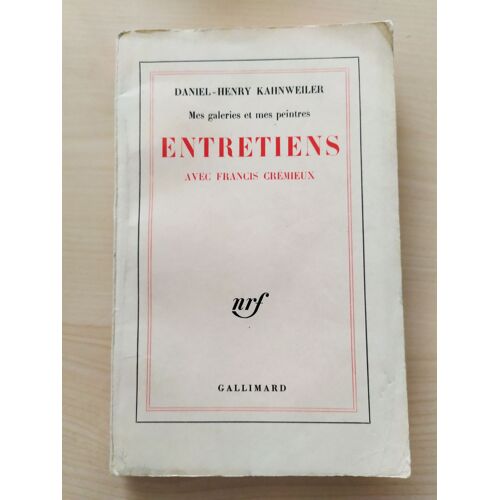 Daniel-Henry Kahnweiler. Mes Galeries Et Mes Peintres. Entretiens Avec Francis Crémieux. Gallimard Nrf 1961