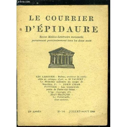 Le Courrier D Épidaure N° 7-8 - Balzac, Amateur De Curiosité Et Critique D Art Par Léo Larguier, La Médecine Militaire Au Temps De Napoléon 1er Par Dr Valbert, Les Trente Trois Ponts De Paris Sur(...)