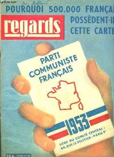 Regards - Nouvelle Série - N° 362 - Pourquoi 5 Millions D Électeurs Font-Ils Confiance Aux Communistes ?, Voici Comment Fonctionne Le Parti Communiste Français, Comme Maurice, Fils Et Petit Fils De(...)