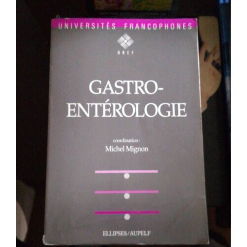 Gastro-Entérologie - Précis Des Maladies De L'appareil Digestif