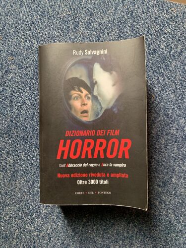 Dizionario Dei Film Horror. Dall'abbraccio Del Ragno A Zora La Vampira