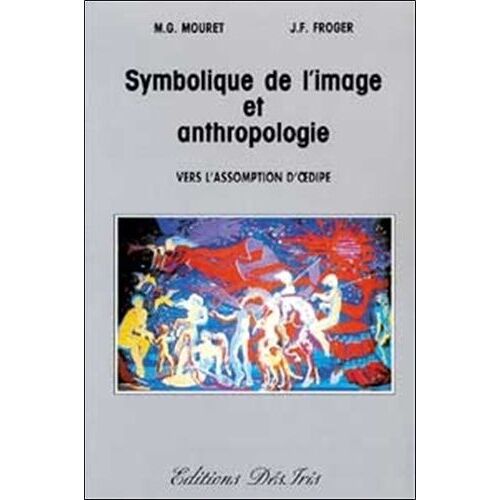 Symbolique De L'image Et Anthropologie - Vers L'assomption D'oedipe