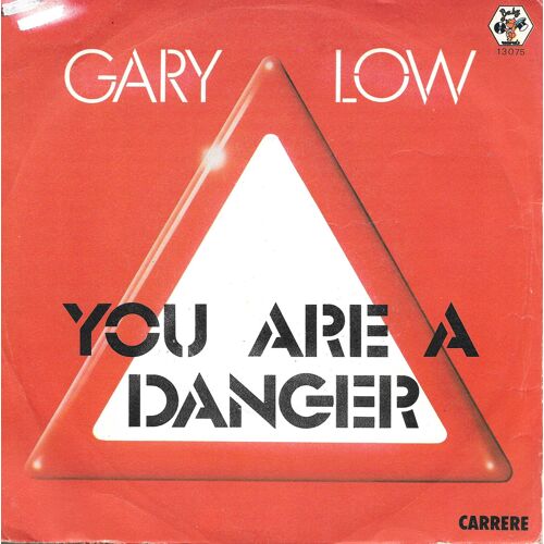Gary Low : You Are A Danger (Vocal & Instrumental) [Vinyle 45 Tours 7"] 1982