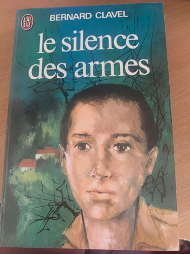 Le Silence Des Armes. Bernard Clavel