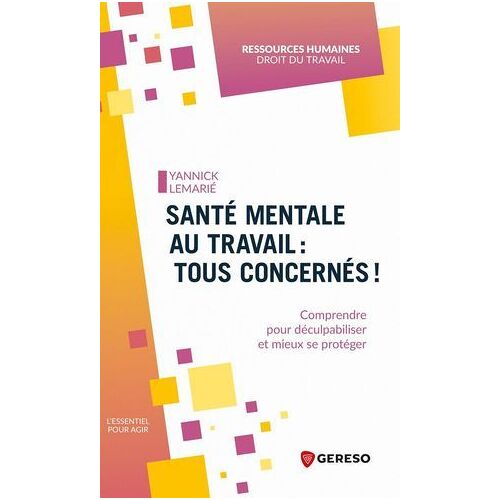 Santé Mentale Au Travail : Tous Concernés !