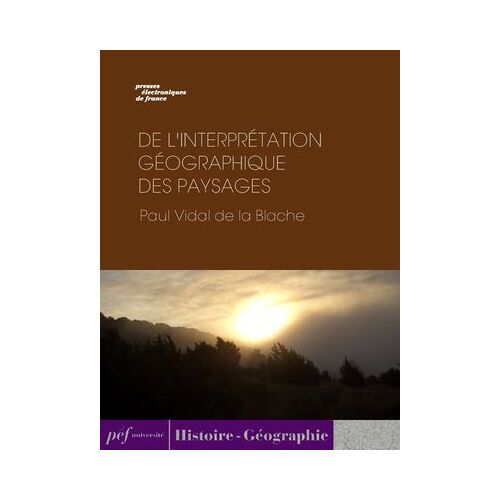 De L'interprétation Géographique Des Paysages