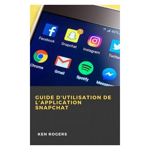 Guide D'utilisation De L'application Snapchat