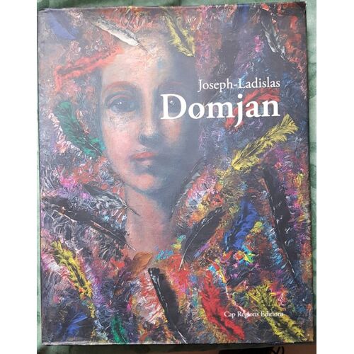 Joseph Ladislas Domjan Au Secret Des Choses