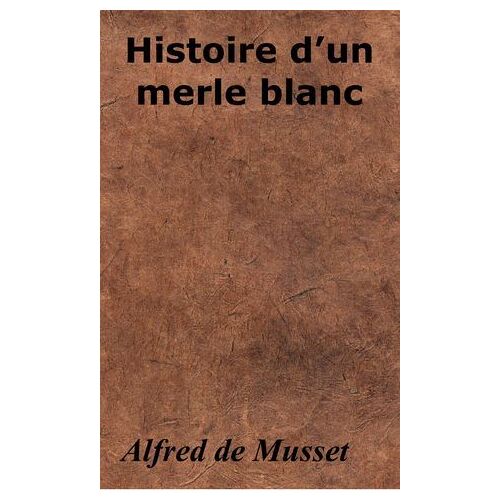 Histoire D'un Merle Blanc