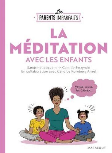 Le Guide Des Parents Imparfaits : La Méditation En Famille